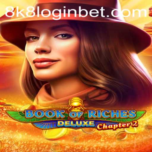 Exploring the Intricacies of BookofRichesDeluxeChapter2 and the Key to 8k8 Login