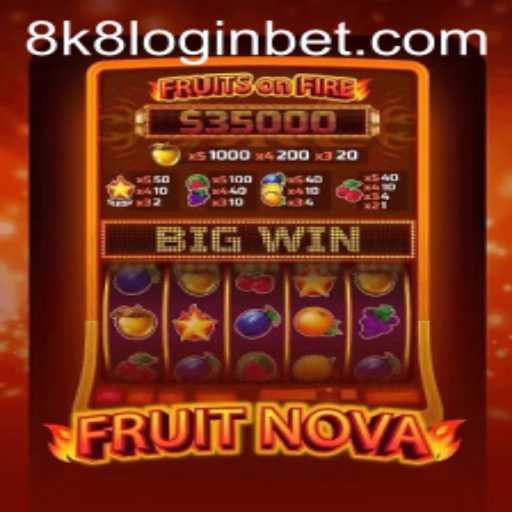 Discover the Magic of FruitNova: An Engaging Gameplay Experience with 8k8 Login