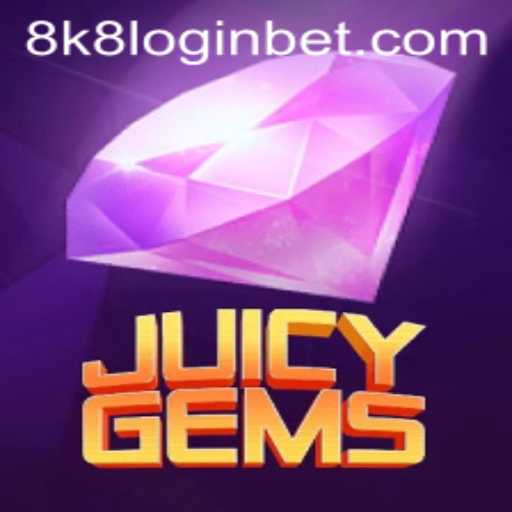 Exploring the World of JuicyGems: A Complete Guide to Mastering 8k8 Login