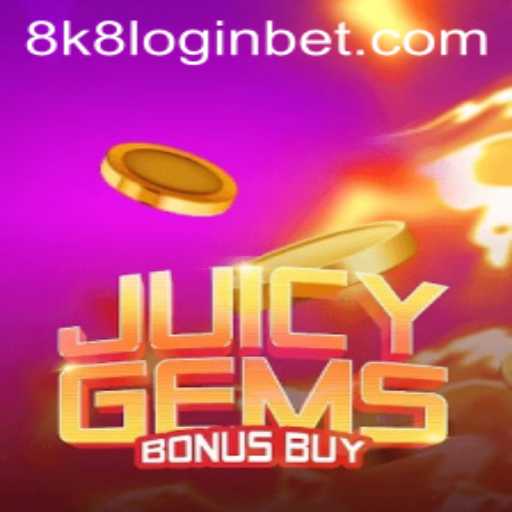 JuicyGemsBonusBuy and 8k8 Login: A Deep Dive into Thrilling Gaming Experience