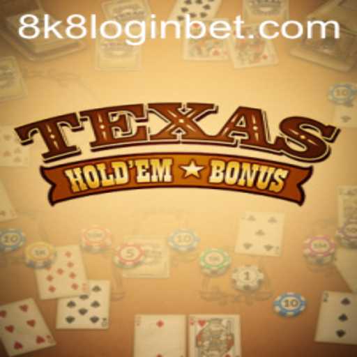 Mastering Texas Holdem Bonus and the Emerging Role of 8k8 Login
